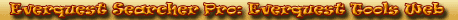 Everquest Searcher Pro: Everquest Tools for hardcore gamers